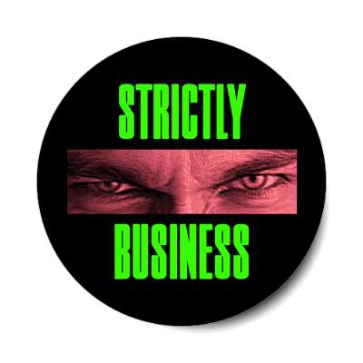 Strictly business sticker employee sticker employmentangry employer 