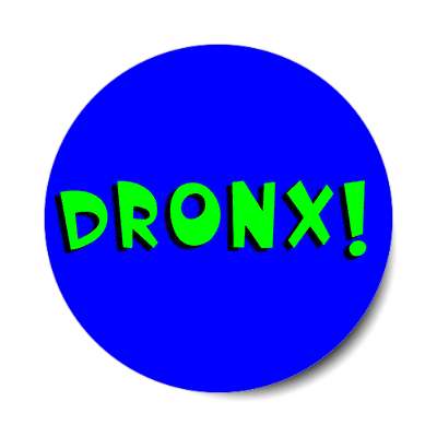 dronx made up words sticker funny sayings
