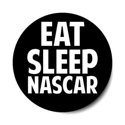 eat sleep nascar sticker sports baseball softball fun recreational activities