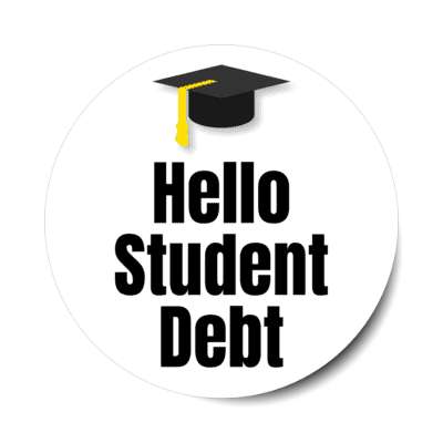 hello student debt graduation cap white stickers, magnet