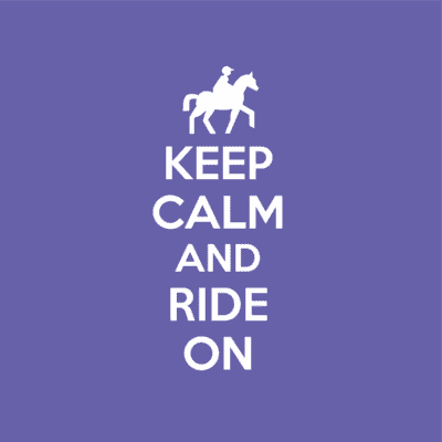 keep calm and ride horses