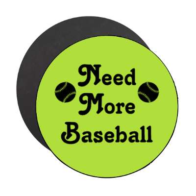 Need More Baseball Stickers, Magnet | Wacky Print